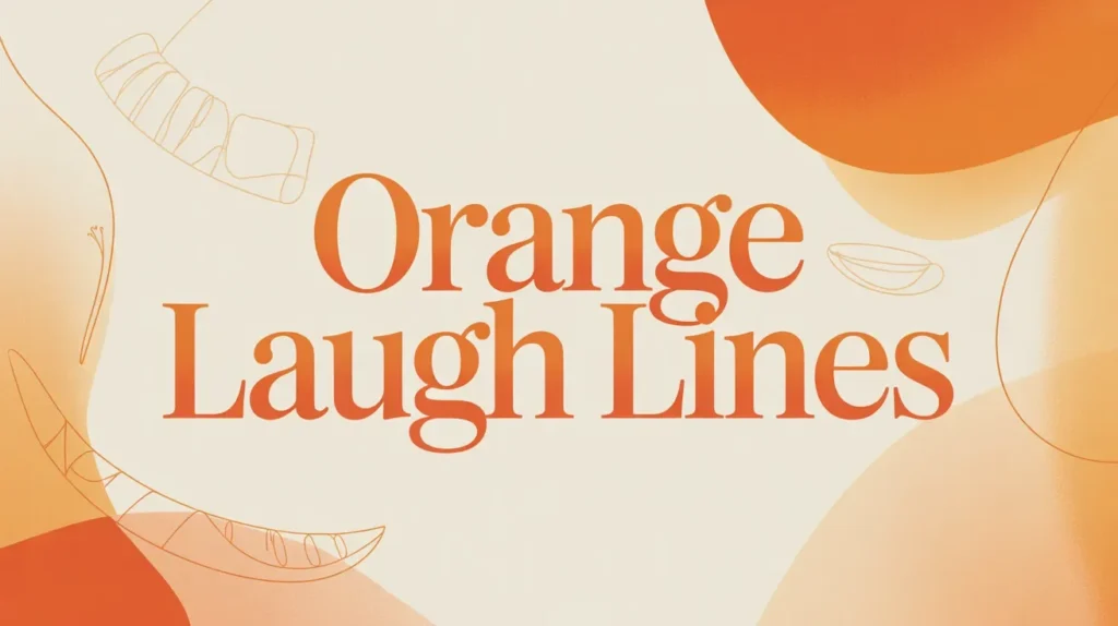 Orange Laugh Lines