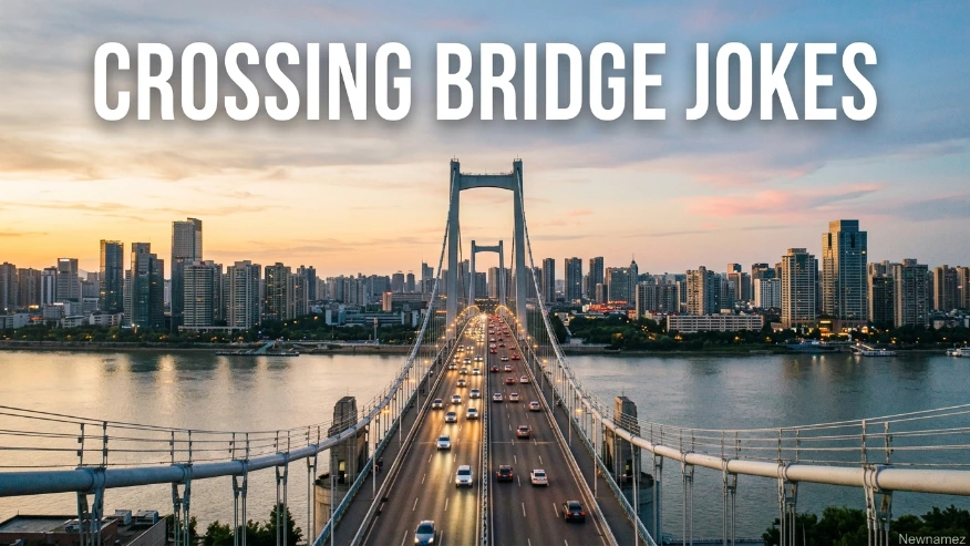 Crossing Bridge Jokes