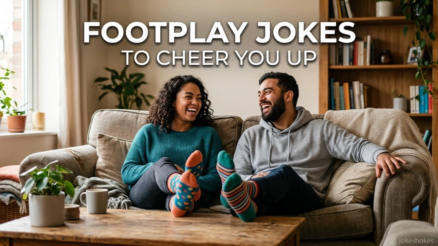 Footplay Jokes to Cheer You Up