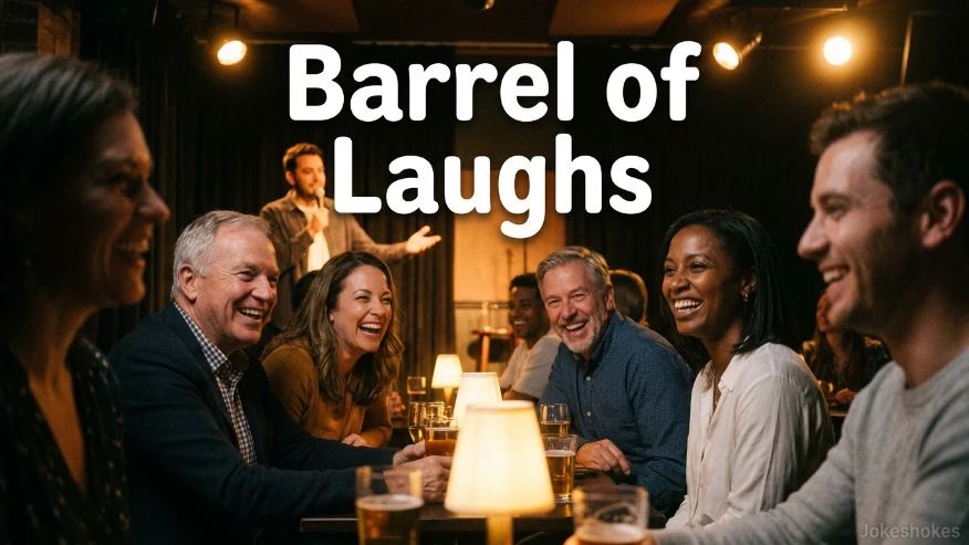 Barrel of Laughs