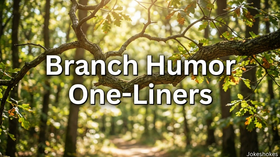 Branch Humor One-Liners